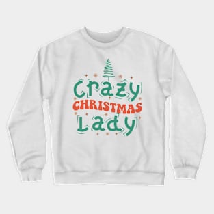 Crazy Christmas Lady Crewneck Sweatshirt